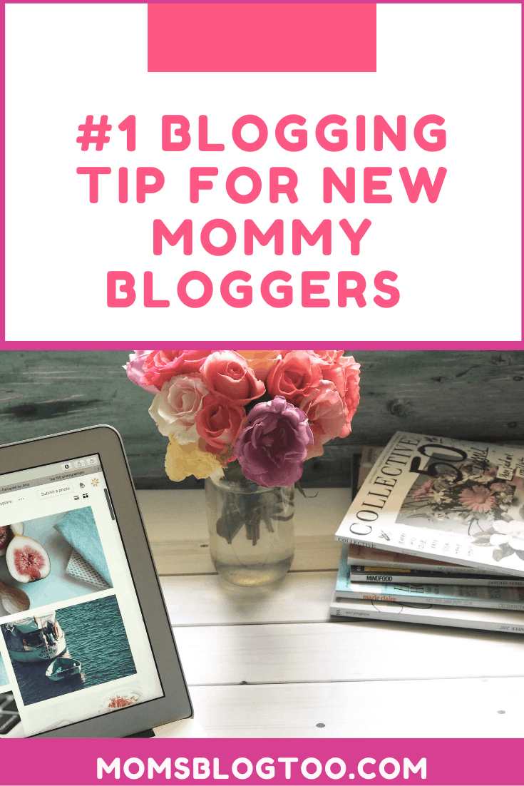 #1 Blogging Tip For New Mommy Bloggers - Moms Blog Too